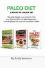 Paleo Diet : 3 Books in 1 Book Set: Lose Weight and Get Healthy with Delicious Paleo Recipes - Book
