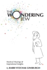 The Wondering Jew : Mystical Musings & Inspirational Insights - Book