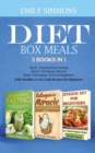 Diet Box meals 3 Books in 1 Book 1 : Intermittent Fasting Book 2-Ketogenic Miracle Book 3-Ketogenic Diet for Beginners With Healthy & Low-Carb Recipes for Beginners - Book