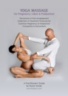 Yoga Massage for Pregnancy, Labor & Postpartum : The School of Thai Acupressure's Collection of Treatment Protocols for Common Pregnancy & Postpartum Complaints & Discomforts - Book