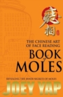 The Chinese Art of Face Reading : Book of Moles - Book