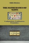 The Mathematics of Slots : Configurations, Combinations, Probabilities - Book