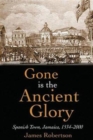 Gone is the Ancient Glory : Spanish Town Jamaica 1534-2000 - Book