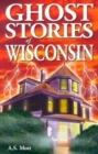 Ghost Stories of Wisconsin - Book