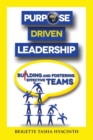 Purpose Driven Leadership : Building and Fostering Effective Teams - Book