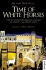 Time of White Horses : A Novel - Book