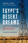 Egypt's Desert Dreams : Development or Disaster? (New Edition) - Book