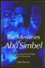 The Mysteries of Abu Simbel : Ramesses II and the Temples of the Rising Sun - Book