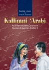 Kallimni ‘Arabi : An Intermediate Course in Spoken Egyptian Arabic 2 - Book