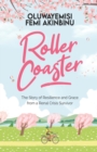 Roller Coaster : The Story of Resilience and Grace from a Renal Crisis Survivor - Book