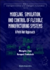 Modeling, Simulation, And Control Of Flexible Manufacturing Systems: A Petri Net Approach - Book