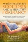 An Essential Guide for Scoliosis and a Healthy Pregnancy : Month-by-month, everything you need to know about taking care of your spine and baby. - Book