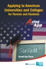 Applying To American Universities And Colleges For Parents And Students: Acing The App - Book