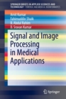 Signal and Image Processing in Medical Applications - Book