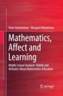 Mathematics, Affect and Learning : Middle School Students’ Beliefs and Attitudes About Mathematics Education - Book