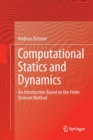 Computational Statics and Dynamics : An Introduction Based on the Finite Element Method - Book