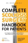 The Complete Scoliosis Surgery Handbook for Patients (2nd Edition) : An In-Depth and Unbiased Look Into What to Expect Before and During Scoliosis Surgery - Book