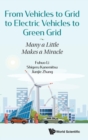 From Vehicles To Grid To Electric Vehicles To Green Grid: Many A Little Makes A Miracle - Book