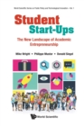 Student Start-ups: The New Landscape Of Academic Entrepreneurship - Book