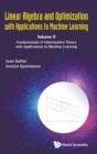 Linear Algebra And Optimization With Applications To Machine Learning - Volume Ii: Fundamentals Of Optimization Theory With Applications To Machine Learning - Book