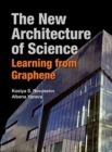 New Architecture Of Science, The: Learning From Graphene - Book