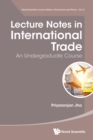 Lecture Notes In International Trade: An Undergraduate Course - Book