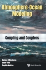 Atmosphere-ocean Modeling: Coupling And Couplers - Book