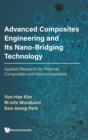 Advanced Composites Engineering And Its Nano-bridging Technology: Applied Research For Polymer Composites And Nanocomposites - Book