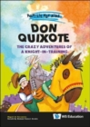 Don Quixote: The Crazy Adventures Of A Knight-in-training - Book