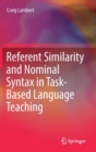 Referent Similarity and Nominal Syntax in Task-Based Language Teaching - Book