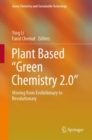 Plant Based “Green Chemistry 2.0” : Moving from Evolutionary to Revolutionary - Book