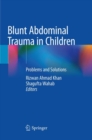 Blunt Abdominal Trauma in Children : Problems and Solutions - Book