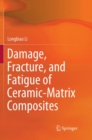 Damage, Fracture, and Fatigue of Ceramic-Matrix Composites - Book