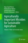 Agriculturally Important Microbes for Sustainable Agriculture : Volume I: Plant-soil-microbe nexus - Book