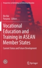 Vocational Education and Training in ASEAN Member States : Current Status and Future Development - Book