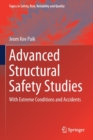 Advanced Structural Safety Studies : With Extreme Conditions and Accidents - Book
