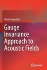 Gauge Invariance Approach to Acoustic Fields - Book
