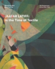 Jaafar Latiff : In the Time of Textile - Book