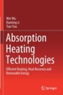 Absorption Heating Technologies : Efficient Heating, Heat Recovery and Renewable Energy - Book