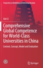 Comprehensive Global Competence for World-Class Universities in China : Context, Concept, Model and Evaluation - Book