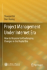 Project Management Under Internet Era : How to Respond to Challenging Changes in the Digital Era - Book