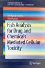 Fish Analysis for Drug and Chemicals Mediated Cellular Toxicity - Book