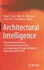Architectural Intelligence : Selected Papers from the 1st International Conference on Computational Design and Robotic Fabrication (CDRF 2019) - Book