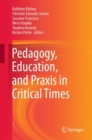 Pedagogy, Education, and Praxis in Critical Times - Book