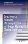 Geochemical Behavior of Levoglucosan in Tibetan Plateau Glacier Snow and Ice - Book