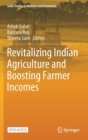 Revitalizing Indian Agriculture and Boosting Farmer Incomes - Book