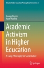 Academic Activism in Higher Education : A Living Philosophy for Social Justice - Book