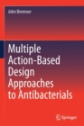 Multiple Action-Based Design Approaches to Antibacterials - Book