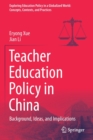 Teacher Education Policy in China : Background, Ideas, and Implications - Book
