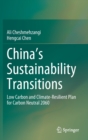 China's Sustainability Transitions : Low Carbon and Climate-Resilient Plan for Carbon Neutral 2060 - Book